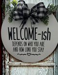 Rustic chic farmhouse Welcome-ish door sign