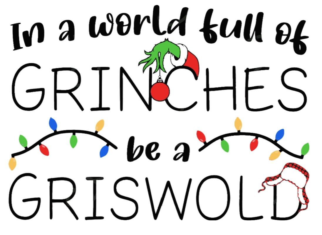 In a World Full of Grinches Be a Griswold Christmas Sweatshirt